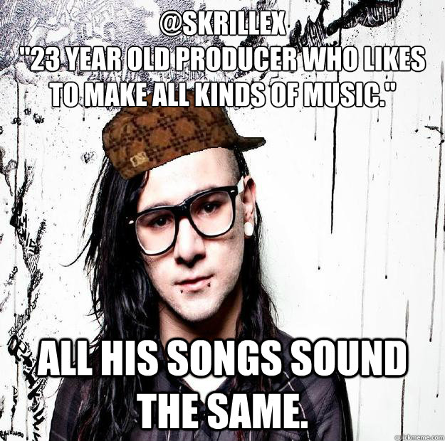 @Skrillex
