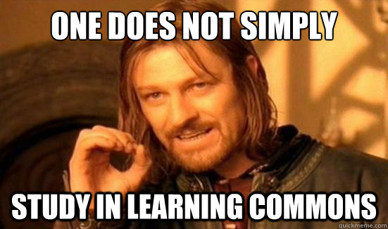 One Does Not Simply study in learning commons  Boromir