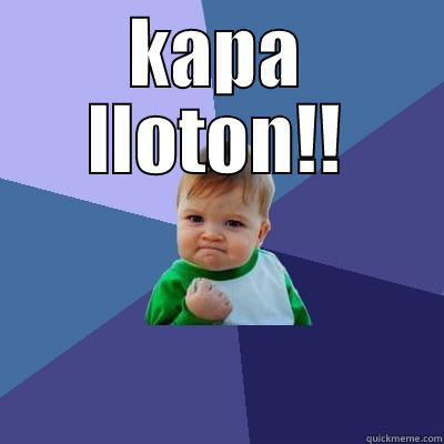 KAPA LLOTON!!  Success Kid