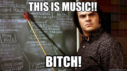 This is Music!! bitch!  