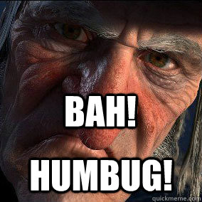 BAH! Humbug!  