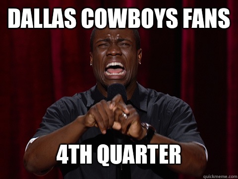 Dallas Cowboys fans 4th Quarter - Dallas Cowboys fans 4th Quarter  Kevin Hart