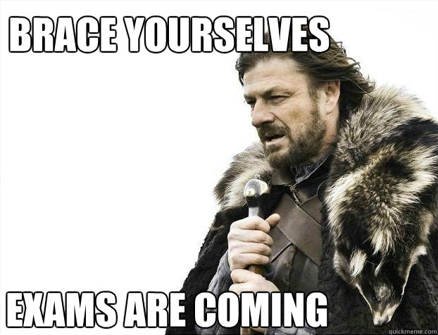 Brace Yourselves Exams Are Coming  Brace yourself - muslim claims