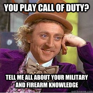 You play Call of Duty? Tell me all about your military and firearm knowledge - You play Call of Duty? Tell me all about your military and firearm knowledge  Call of Duty Kids