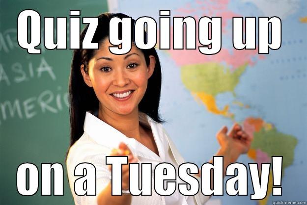 teacher tuesday - QUIZ GOING UP ON A TUESDAY! Unhelpful High School Teacher