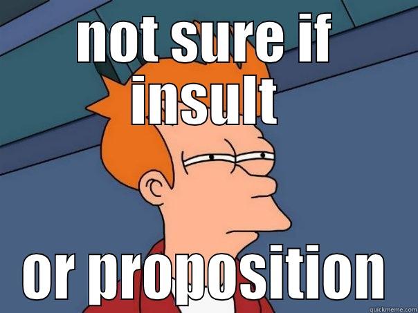 NOT SURE IF INSULT OR PROPOSITION Futurama Fry