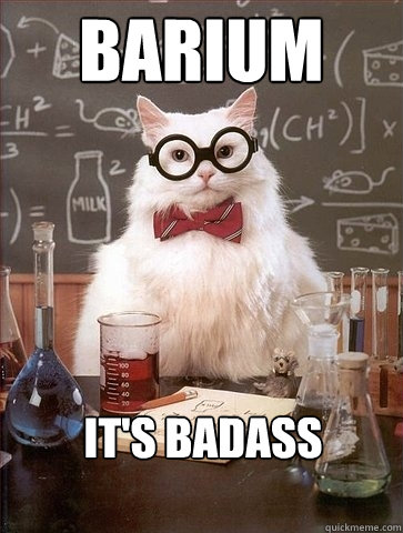 BARIUM IT'S BADASS  Chemistry Cat