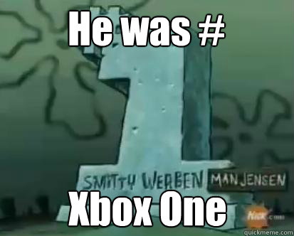 He was # Xbox One  