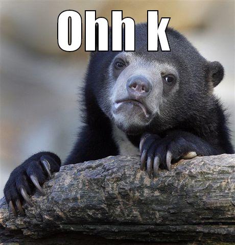 OHH K  Confession Bear