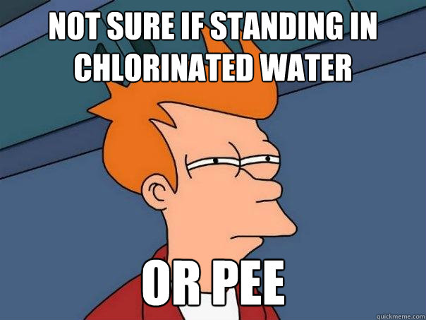 not sure if standing in chlorinated water or pee - not sure if standing in chlorinated water or pee  Futurama Fry