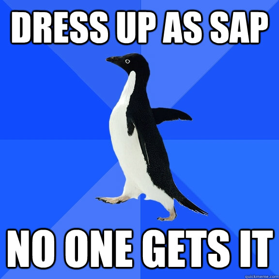 Dress up as SAP No one gets it  Socially Awkward Penguin