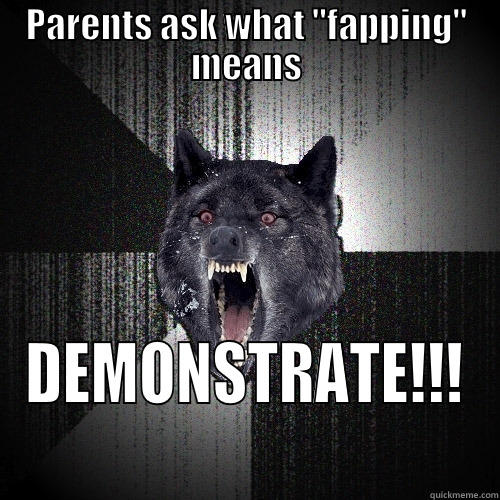 PARENTS ASK WHAT 