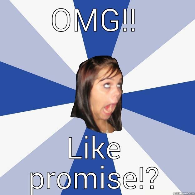 OMG!! LIKE PROMISE!? Annoying Facebook Girl