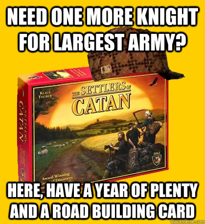 need one more knight for largest army? here, have a year of plenty and a road building card  