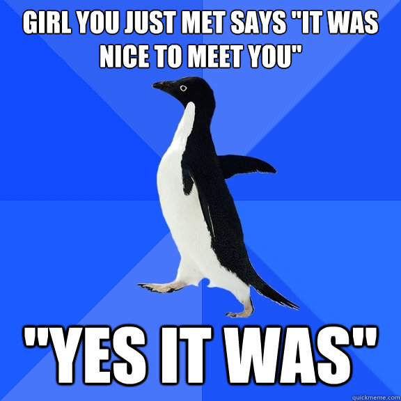 Girl you just met says 