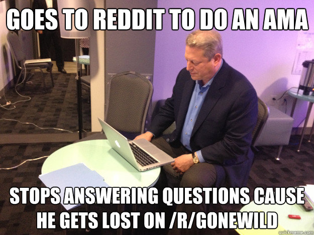 Goes to Reddit to do an ama Stops answering questions cause he gets lost on /r/gonewild  - Goes to Reddit to do an ama Stops answering questions cause he gets lost on /r/gonewild   Misc
