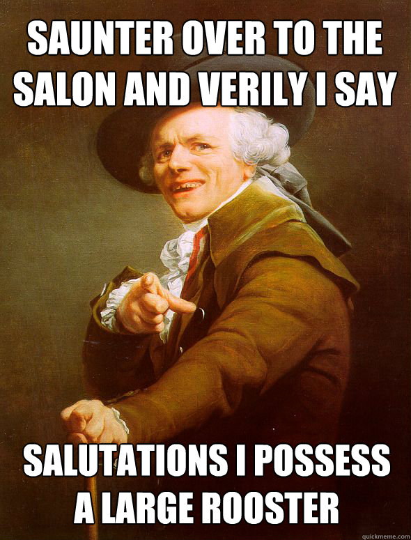 Saunter over to the Salon and verily i say Salutations I possess a large rooster - Saunter over to the Salon and verily i say Salutations I possess a large rooster  Joseph Ducreux