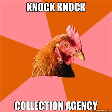 KNOCK KNOCK collection agency  Anti-Joke Chicken