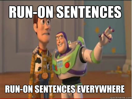 Run-on sentences  Run-on sentences Everywhere  woody and buzz