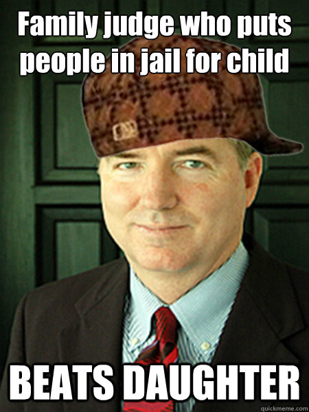 Family judge who puts people in jail for child abuse BEATS DAUGHTER  Scumbag Judge William Adams