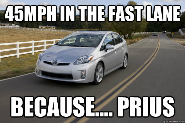 45mph in the fast lane Because.... prius  