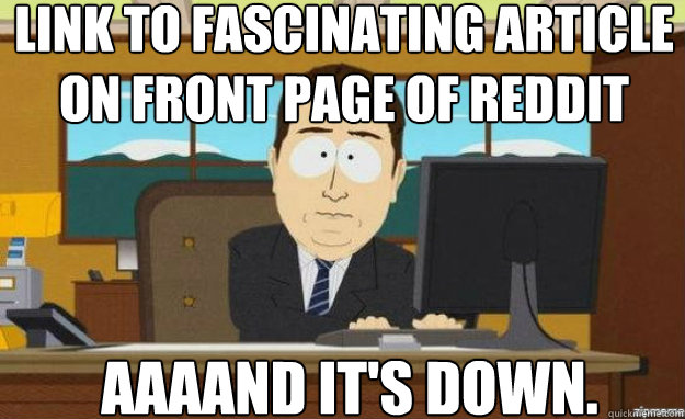 LINK TO FASCINATING ARTICLE ON FRONT PAGE OF REDDIT AAAAND IT'S DOWN.  aaaand its gone