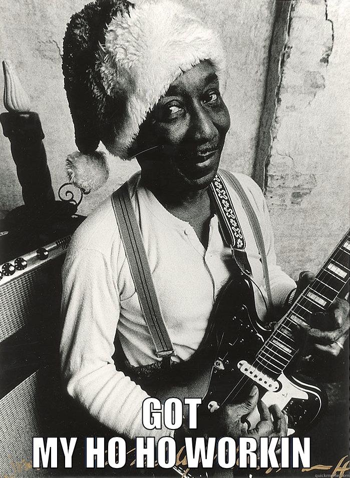  GOT MY HO HO WORKIN Misc