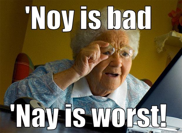 'NOY IS BAD 'NAY IS WORST! Grandma finds the Internet