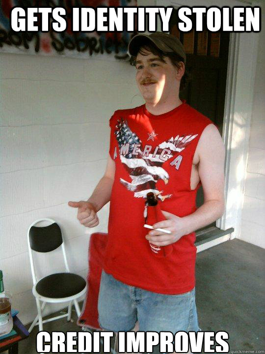 gets identity stolen credit improves  Redneck Randal