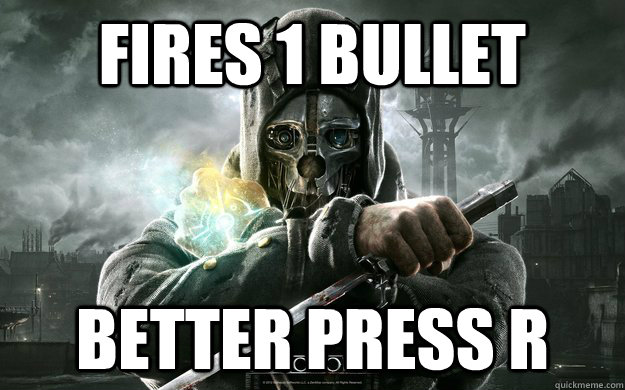 Fires 1 Bullet Better press R  