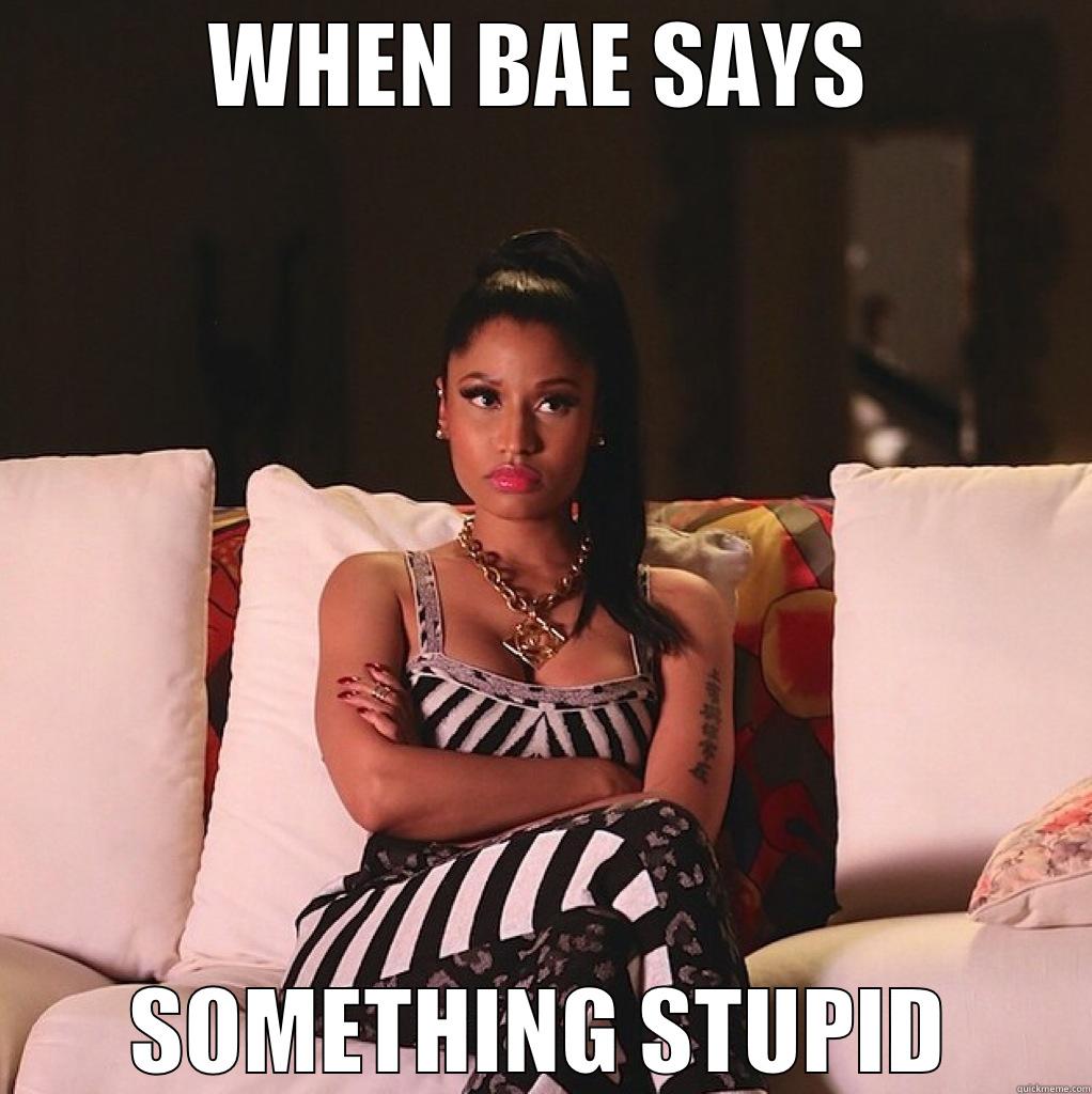 WHEN BAE SAYS SOMETHING STUPID Misc