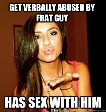 Get verbally abused by frat guy Has sex with him  the college sorostitute