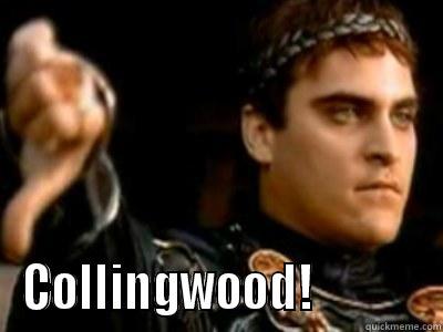   COLLINGWOOD!            Downvoting Roman