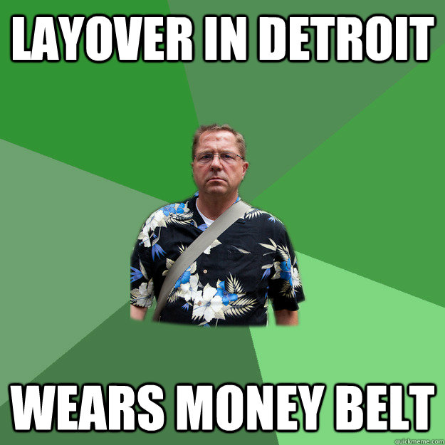 LAYOVER IN DETROIT WEARS MONEY BELT  Nervous Vacation Dad