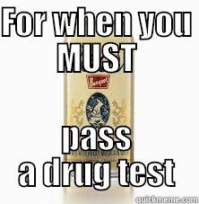 FOR WHEN YOU MUST PASS A DRUG TEST Misc