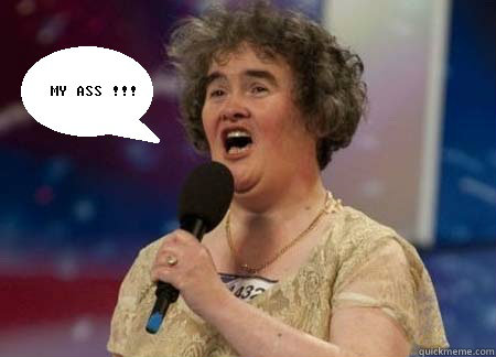    Susan Boyle Yelling My Ass