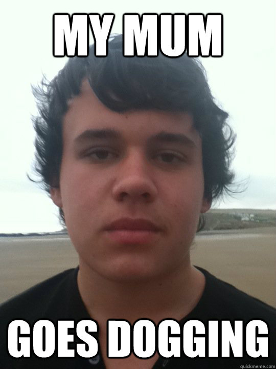 My mum Goes dogging  weird caveman rapist incest