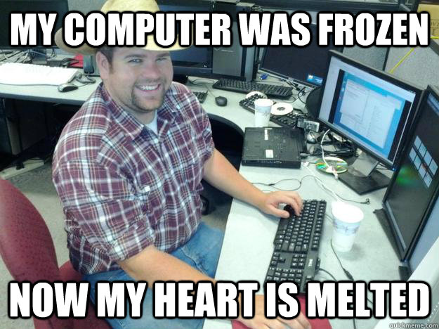 My Computer Was Frozen Now My Heart Is Melted - My Computer Was Frozen Now My Heart Is Melted  Ridiculously Photogenic Cowboy Computer Geek