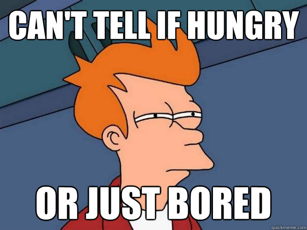 Can't tell if hungry or just bored  Futurama Fry
