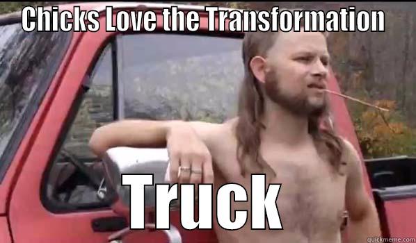 CHICKS LOVE THE TRANSFORMATION  TRUCK Almost Politically Correct Redneck