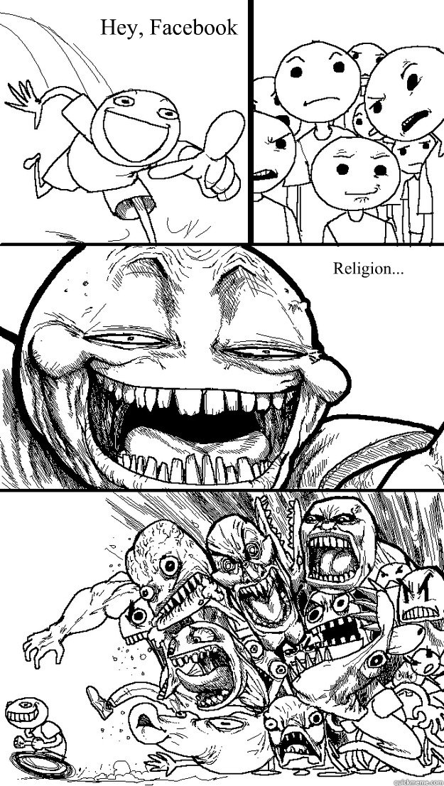 Religion... Hey, Facebook  Troll Bait