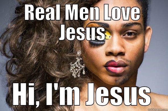 REAL MEN LOVE JESUS HI, I'M JESUS Misc