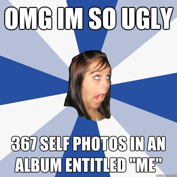 omg im so ugly 367 self photos in an album entitled 