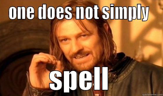ONE DOES NOT SIMPLY  SPELL Boromir