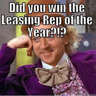  DID YOU WIN THE LEASING REP OF THE YEAR?!? Condescending Wonka