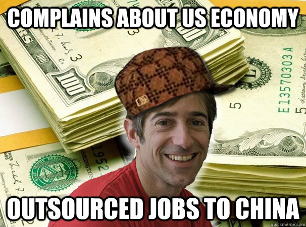 Complains about US economy Outsourced jobs to China  