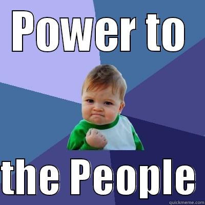 POWER TO  THE PEOPLE Success Kid