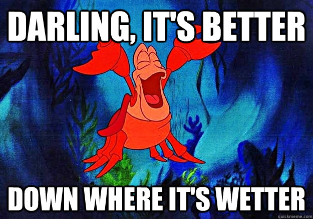 Darling, it's better Down where it's wetter - Darling, it's better Down where it's wetter  Sebastian on girls