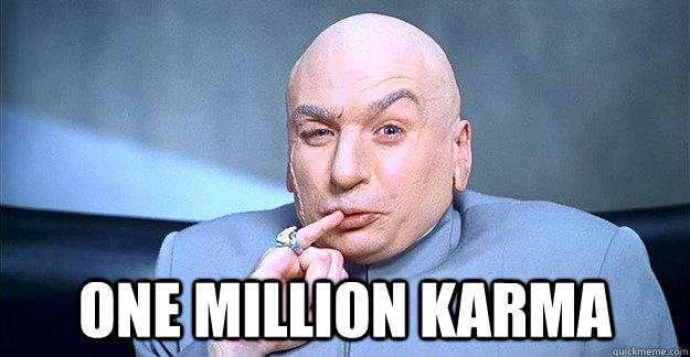  one million karma -  one million karma  drevil
