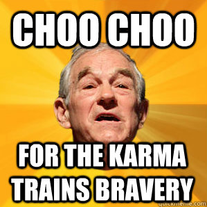 choo choo for the karma trains bravery  